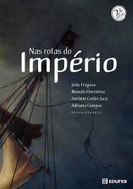 Capa Nas rotas do Império: eixos mercantis, trafico e relações sociais no mundo português.