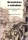 Capa Brasileiros e cidadãos: modernidade política, 1822-1930.