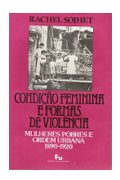 Condição Feminina e Formas de Violência