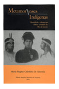 Metamorfoses indígenas: identidade e cultura nas aldeias coloniais do Rio de Janeiro